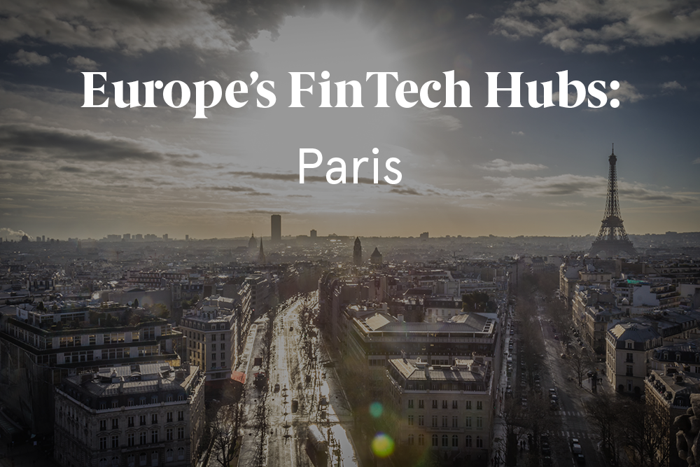 Paris FinTech - European FinTech Hubs